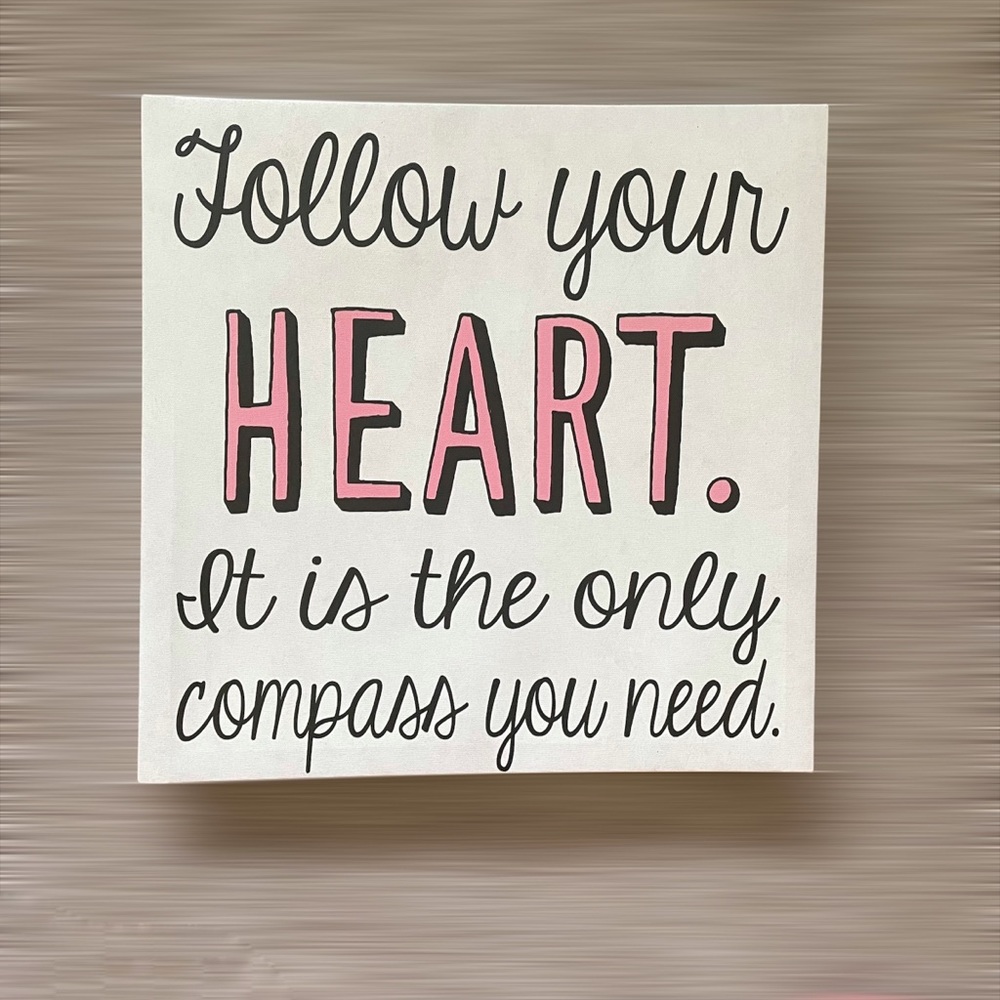 Canvas print ~Follow Your Heart inspiration decor